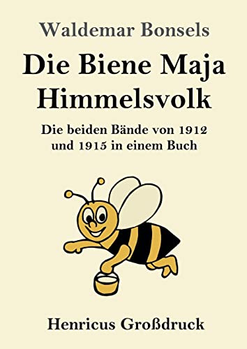Die Biene Maja / Himmelsvolk (Großdruck): Die beiden Bände von 1912 und 1915 in einem Buch von Henricus